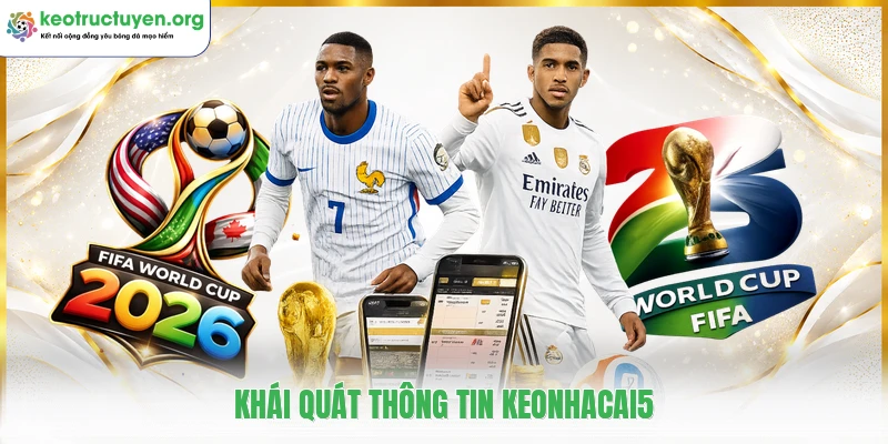 KeoNhaCai5 kentcoin.io ⭐️ Trang Tỷ Lệ Kèo Nhà Cái 5 Mới Nhất 2026 Khái quát thông tin keonhacai5